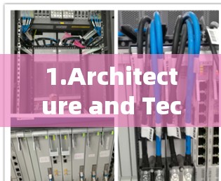 1.Architecture and Technology: